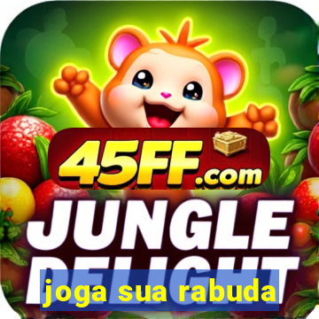 joga sua rabuda